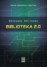 Biblioteka 2.0 - Grzegorz Gmiterek