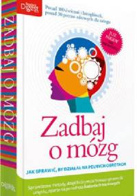 Zadbaj o mózg. Jak sprawić, by działał na pełnych obrotach