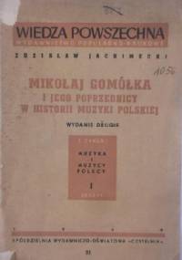 Mikołaj Gomółka i jego poprzednicy w historii muzyki polskiej - Zdzisław Jan Jachimecki