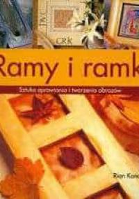 Ramy i ramki Sztuka oprawiania i tworzenia obrazów - Kanduth Rian