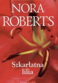 Szkarłatna lilia - Nora Roberts