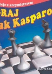 Graj jak Kasparow. Lekcje z arcymistrzem - Garri Kasparow