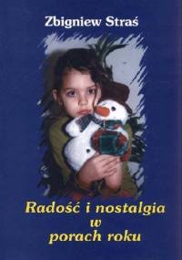 Radość i nostalgia w porach roku - Zbigniew Straś