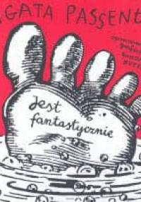 Jest fantastycznie - Agata Passent