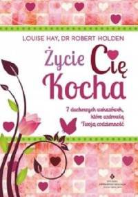 Życie Cię kocha - Louise L. Hay