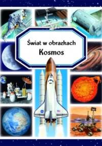 Kosmos . Świat w obrazkach - praca zbiorowa