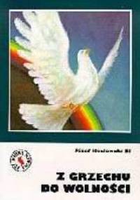 Z grzechu do wolności - Józef Kozłowski SJ