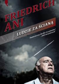 Ludzie za ścianą - Friedrich Ani