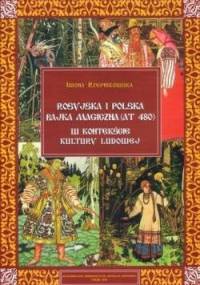 Rosyjska i polska bajka magiczna (AT 480) w kontekście kultury ludowej - Iwona Rzepnikowska