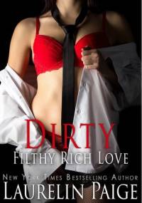 Dirty Filthy Rich Love - Laurelin Paige