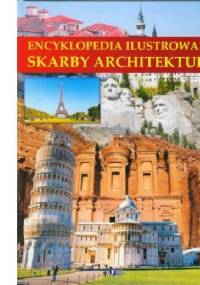 Encyklopedia Ilustrowana Skarby Architektury - Redakcja magazynu Fenix
