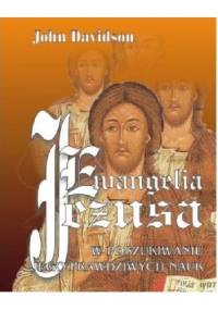 Ewangelia Jezusa. W poszukiwaniu jego prawdziwych nauk - John Davidson