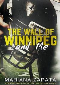 The Wall of Winnipeg and Me - Mariana Zapata