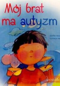 Mój Brat Ma Autyzm - Jeniffer Moore-Mallinos