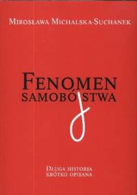Fenomen samobójstwa. Długa historia krótko opisana - Mirosława Michalska-Suchanek