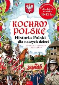 Historia Polski dla naszych dzieci - Jarosław Szarek, Joanna Wieliczka-Szarkowa