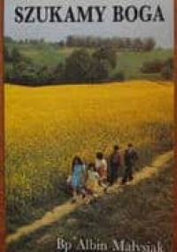 Szukamy Boga - Albin Małysiak