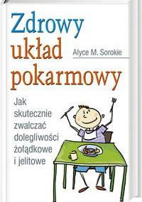 Zdrowy Układ Pokarmowy - Sorokie Alyce M.