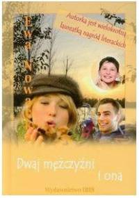 Dwaj mężczyźni i ona - Ewa Nowacka