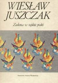 Zasłona w rajskie ptaki albo O granicach "okresu powieści" - Wiesław Juszczak