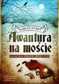 Awantura na moście - Marcin Hybel