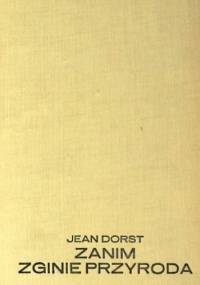 Zanim zginie przyroda - Jean Dorst