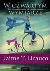 W czwartym wymiarze. Gdy niemożliwe staje się rzeczywistością - Jaime T. Licauco