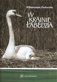 W krainie łabędzia - Włodzimierz Puchalski