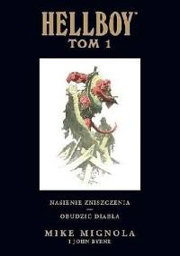 Hellboy: Nasienie zniszczenia / Obudzić diabła - Mike Mignola, John Byrne