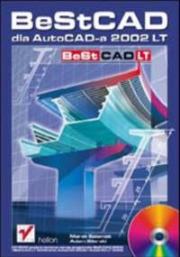 BeStCAD dla AutoCAD-a 2002 LT - Salamak Marek, Silarski Adam