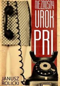 Nieznośny urok PRL - Janusz Rolicki