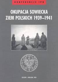 Okupacja sowiecka ziem polskich 1939-1941 - Piotr Chmielowiec