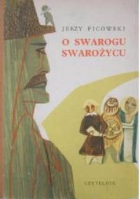O Swarogu Swarożycu - Jerzy Ficowski