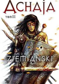 Achaja - Tom III - Andrzej Ziemiański