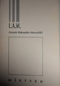 Wiersze - Leszek Aleksander Moczulski