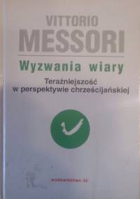 Wyzwania wiary. Teraźniejszość w perspektywie chrześcijańskiej tom II - Vittorio Messori