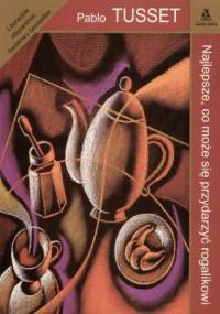 Najlepsze, co może się przydarzyć rogalikowi - Pablo Tusset