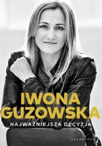 Najważniejsza decyzja - Iwona Guzowska
