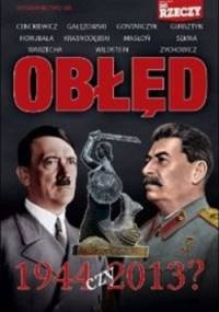 Obłęd 1944 czy 2013
