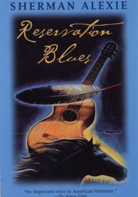 Reservation Blues - Sherman Alexie