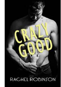 Crazy Good - Rachel Robinson