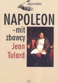 Napoleon - mit zbawcy - Jean Tulard