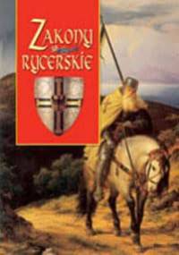 Zakony rycerskie - Edward Potkowski
