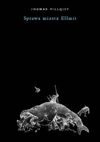 Sprawa miasta Ellmit - Ingmar Villqist