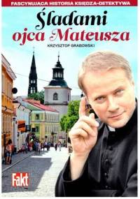 Śladami ojca Mateusza - Krzysztof Grabowski