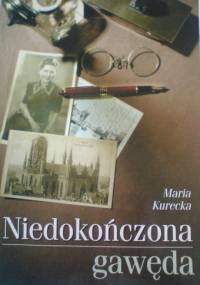 Niedokończona gawęda - Maria Kurecka