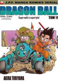 Dragon Ball: Super-walki o super-tytuł - Akira Toriyama