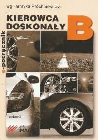 e-Podręcznik Kierowca Doskonały B - Henryk Próchniewicz