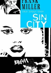 Sin City: Girlsy, gorzała i giwery - Frank Miller