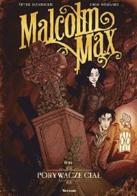 Malcolm Max. Tom 1. Porywacze ciał - Peter Mennigen, Ingo Rőmling